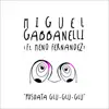 Miguel Gabbanelli - Posdata Glú Glú Glú (feat. Meno Fernández) - Single